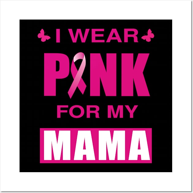 I Wear Pink For My Mama | Breast Cancer Ribbon Wall Art by Ever Heart Collection